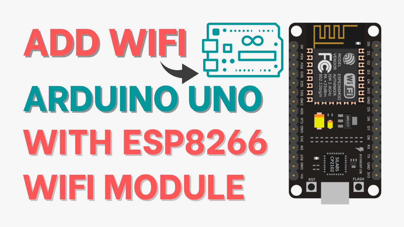 Add WiFi to Arduino UNO with ESP8266 WiFi Module 1 Add WiFi to Arduino UNO with ESP8266 WiFi Module