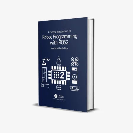 A Concise Introduction to Robot Programming with ROS2 1st Edition