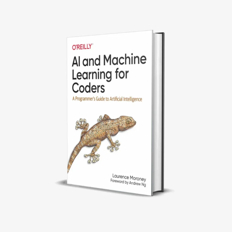 AI and Machine Learning for Coders: A Programmer's Guide to Artificial Intelligence 1st Edition