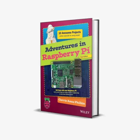 Adventures in Raspberry Pi: 10 Awesome Projects (3 ed) 