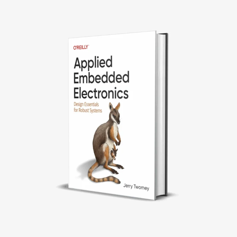 Applied Embedded Electronics: Design Essentials for Robust Systems 1st Edition