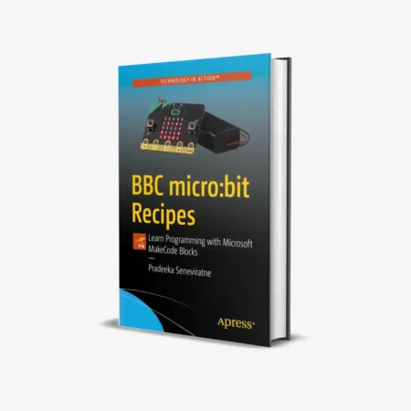 BBC micro:bit Recipes: Learn Programming with Microsoft MakeCode Blocks 1st ed. Edition