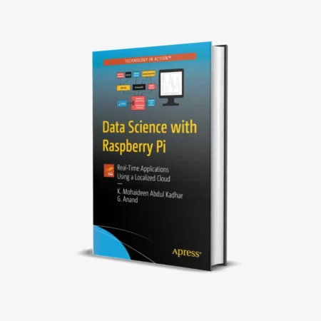 Data Science with Raspberry Pi: Real-Time Applications Using a Localized Cloud 1st ed. Edition