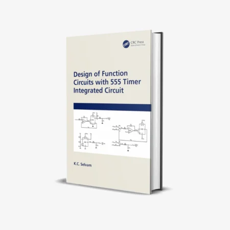 Design of Function Circuits with 555 Timer Integrated Circuit 1st Edition