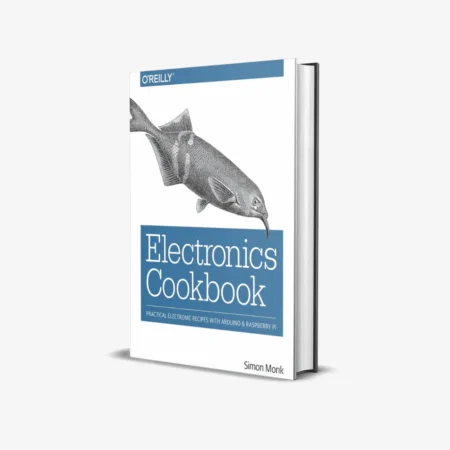 Electronics Cookbook: Practical Electronic Recipes with Arduino and Raspberry Pi 1st Edition