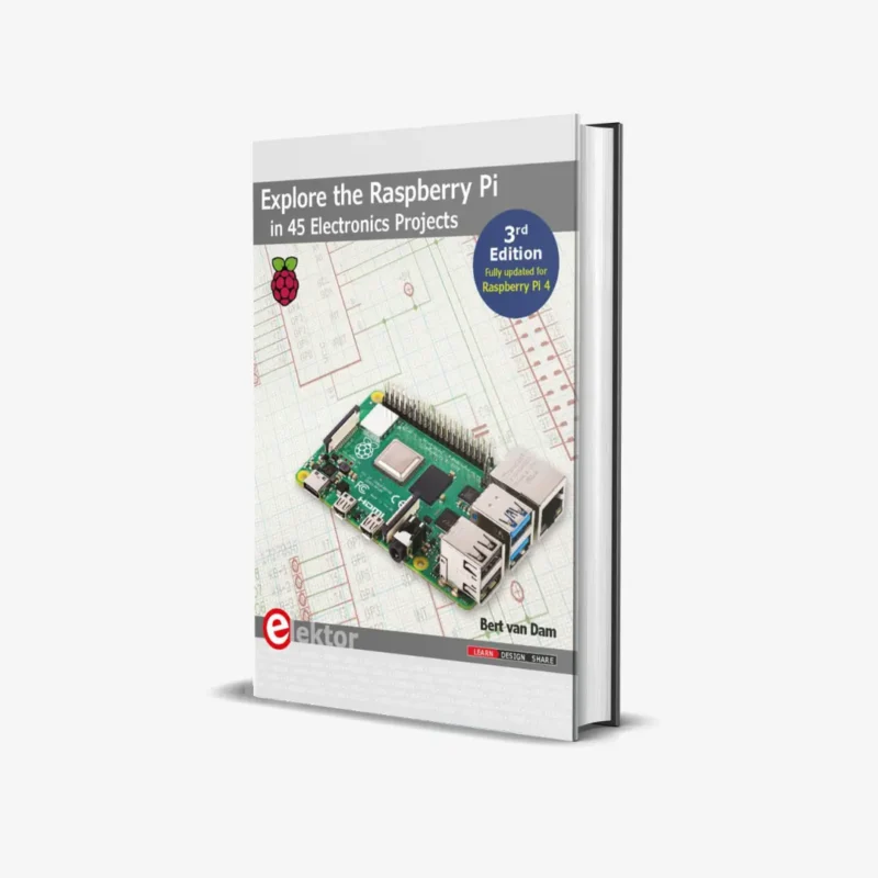 Explore the Raspberry Pi in 45 Electronics Projects (3rd Edition)