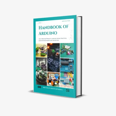 Handbook of Arduino: 100+ Arduino Projects Learn by doing practical guides for beginners and inventors (1 ed)