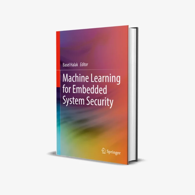 Machine Learning for Embedded System Security 1st ed. 2022 Edition