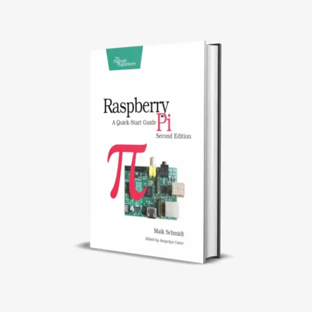 Raspberry Pi: A Quick-Start Guide (2 ed)