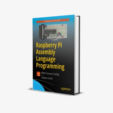 Raspberry Pi Assembly Language Programming: ARM Processor Coding 1st ed. Edition