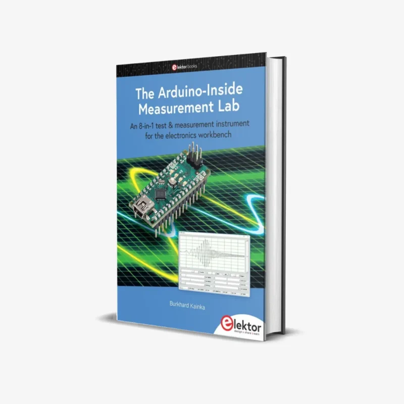 The Arduino-Inside Measurement Lab: An 8-in-1 test & measurement instrument for the electronics workbench
