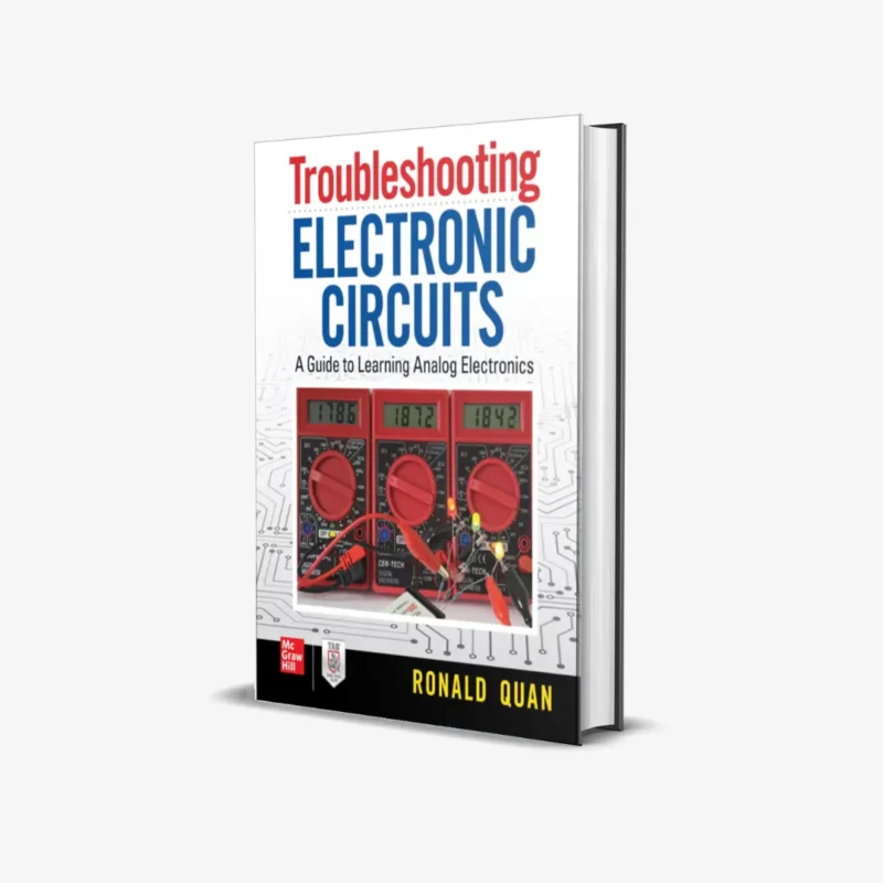 Troubleshooting Electronic Circuits: A Guide to Learning Analog Electronics 1st Edition