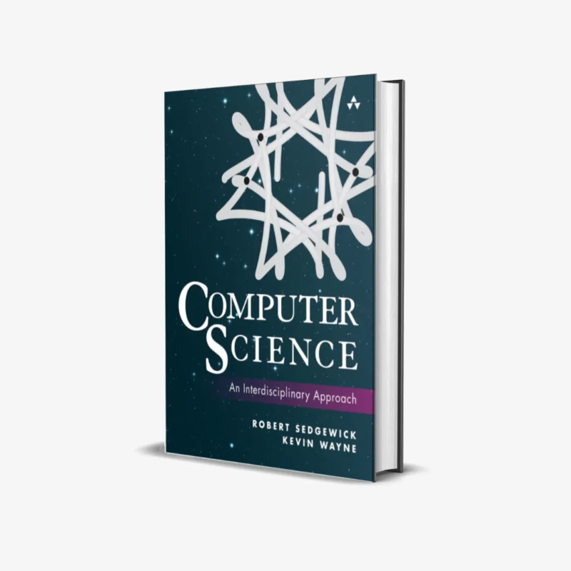 Computer Science An Interdisciplinary Approach (1 ed)