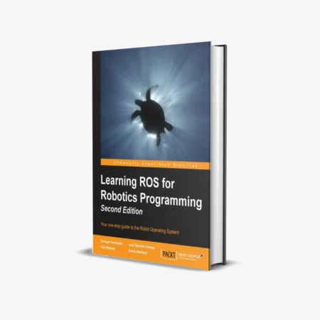 Learning ROS for Robotics Programming (2 ed)