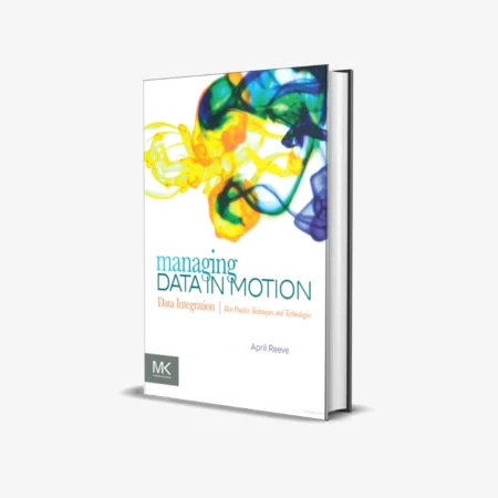 Managing Data in Motion (1 ed)