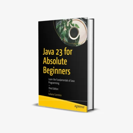 Java 23 for Absolute Beginners (3 ed)