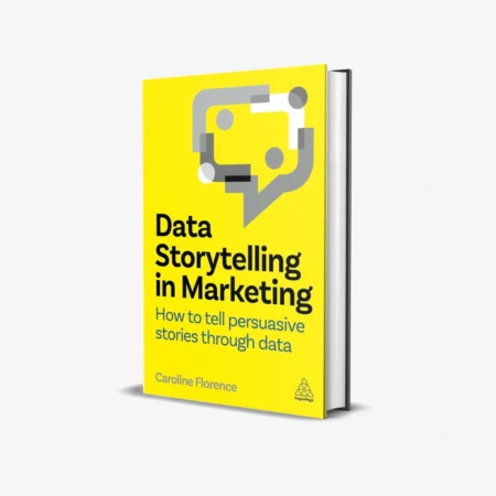 Data Storytelling in Marketing (1 ed)