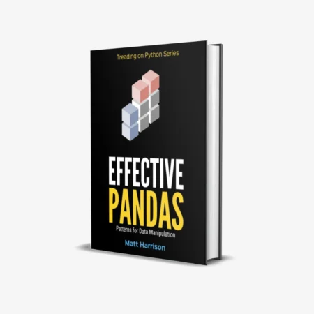 Effective Pandas, Patterns for Data Manipulation
