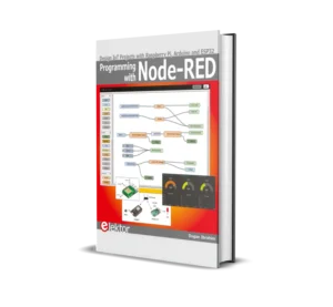 Programming with Node-RED Design IoT Projects with Raspberry Pi, Arduino, and ESP32
