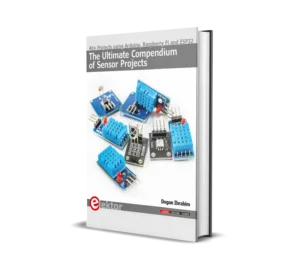 The Ultimate Compendium of Sensor Projects 40+ Projects using Arduino, Raspberry Pi and ESP32 (1 ed)
